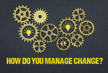 How do you manage change?	 - obrazy, fototapety, plakaty