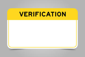 Label banner that have yellow headline with word verification and white copy space, on gray background