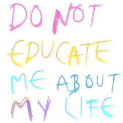 Do not educate me about my life hand drawn font