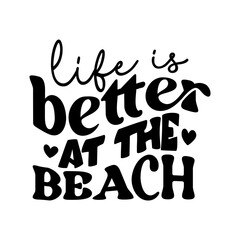 Life is Better at the Beach