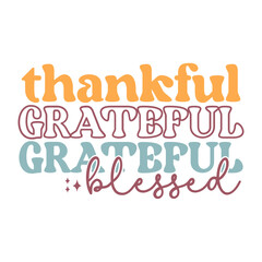 Thankful Grateful Blessed