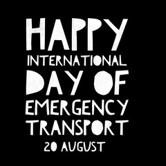 Fototapeta na wymiar Happy international Day of emergency transport 20 august national world 
