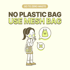 It is recommended to use a personal eco-bag that can be used several times instead of using a plastic bag that is used once and thrown away.
