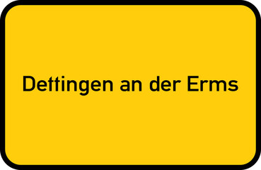 City sign of Dettingen an der Erms - Ortsschild von Dettingen an der Erms