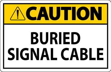 Fototapeta premium Caution Sign, Buried Signal Cable Sign