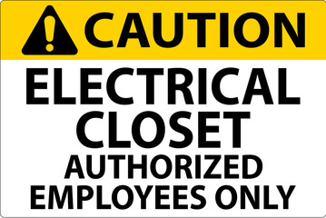 Naklejka na ściany i meble Caution Sign Electrical Closet - Authorized Employees Only
