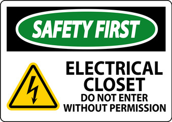 Safety First Sign Electrical Closet - Do Not Enter Without Permission
