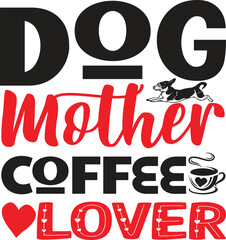 Dog Mother Coffee Lover