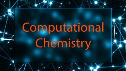 Computational Chemistry The study of the use of computational methods to solve chemical problems.