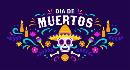 Dia de los Muertos colorful banner with calavera in sombrero. Mexican Day Of the Dead holiday vector illustration.