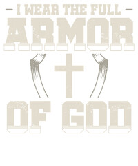 I Wear The Full Armor of God Cross Faith Jesus Christ