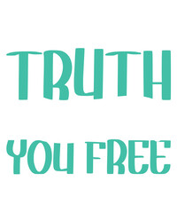 The Truth Shall Set You Free Bible Verse Christian Faith