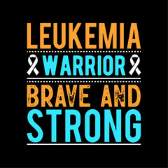 leukemia awareness t-shirt design, typography t shirt design, inspirational quotes, vector quotes lettering t shirt design for print. apparel, sticker, batch, background, poster and others.