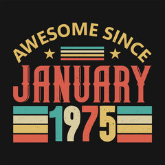 Fototapeta na wymiar Awesome Since January 1975. Born in January 1975 vintage birthday quote design