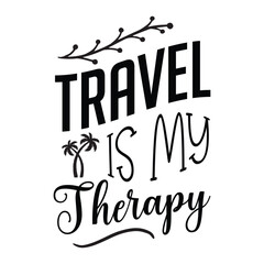 travel is my therapy SVG t-shirt design, summer SVG, summer quotes , waves SVG, beach, summer time  SVG, Hand drawn vintage illustration with lettering and decoration elements
 