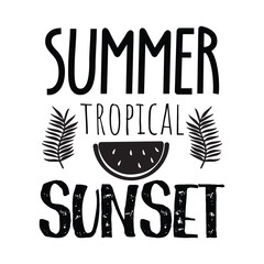 summer tropical sunset  SVG t-shirt design, summer SVG, summer quotes , waves SVG, beach, summer time  SVG, Hand drawn vintage illustration with lettering and decoration elements