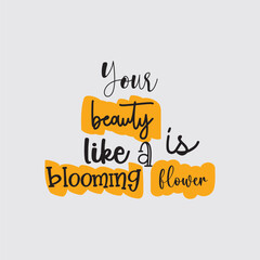 quote your beauty like blooming design lettering motivation