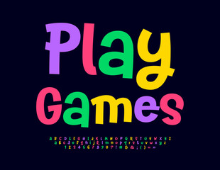 Vector colorful banner Play Games. Funky bright Font. Childish style Alphabet Letters, Numbers and Symbols set