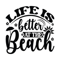 Fototapeta premium Life Is Better At The Beach - Summer T-shirt Design
