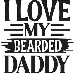 I Love My Bearded Daddy