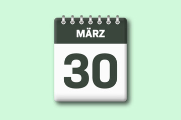30. M?rz - Die Kalender Illustration zeigt ein Kalenderblatt auf gr?nem Hintergrund. Drei?igster Tag vom Monat M?rz