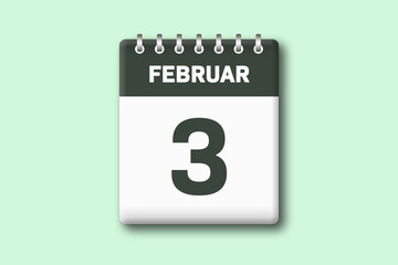 3. Februar - Die Kalender Illustration zeigt ein Kalenderblatt auf gr?nem Hintergrund. Dritter Tag vom Monat Februar