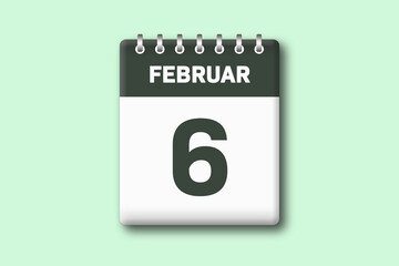 6. Februar - Die Kalender Illustration zeigt ein Kalenderblatt auf gr?nem Hintergrund. Sechster Tag vom Monat Februar