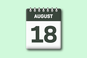 18. August - Die Kalender Illustration zeigt ein Kalenderblatt auf gr?nem Hintergrund. Achtzehnter Tag vom Monat August
