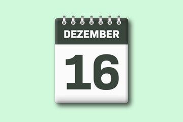 16. Dezember - Die Kalender Illustration zeigt ein Kalenderblatt auf gr?nem Hintergrund. Sechzehnter Tag vom Monat Dezember
