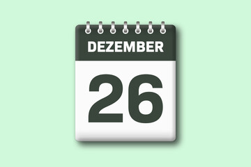 26. Dezember - Die Kalender Illustration zeigt ein Kalenderblatt auf gr?nem Hintergrund. Sechsundzwanzigster Tag vom Monat Dezember