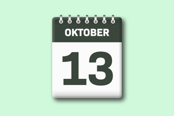 13. Oktober - Die Kalender Illustration zeigt ein Kalenderblatt auf gr?nem Hintergrund. Dreizehnter Tag vom Monat Oktober