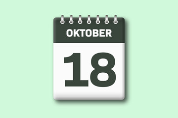 18. Oktober - Die Kalender Illustration zeigt ein Kalenderblatt auf gr?nem Hintergrund. Achtzehnter Tag vom Monat Oktober