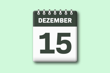 15. Dezember - Die Kalender Illustration zeigt ein Kalenderblatt auf gr?nem Hintergrund. F?nfzehnter Tag vom Monat Dezember