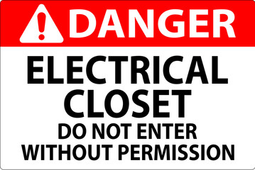 Danger Sign Electrical Closet - Do Not Enter Without Permission