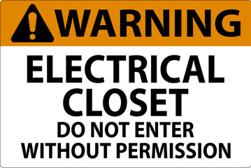 Warning Sign Electrical Closet - Do Not Enter Without Permission