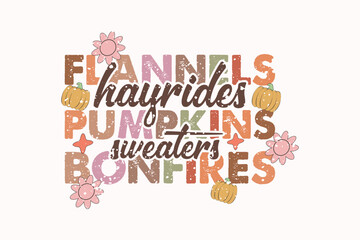 Fall Saying EPS Design. Flannels Hayrides Pumpkins Sweaters Bonfires t shirt design