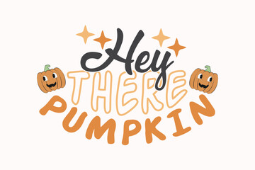 Fall Hey There Pumpkin EPS Design