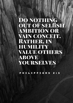 English Bible Verses "Do nothing out of selfish ambition or vain conceit  Rather  in humility value others above yourselves Philippians 2:3 "