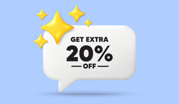 Get Extra 20 percent off Sale. 3d speech bubble banner with stars. Discount offer price sign. Special offer symbol. Save 20 percentages. Extra discount chat speech message. 3d offer talk box. Vector