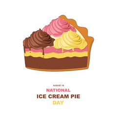 Ice cream Pie vector illustration and bold text isolated on white background for celebrate National Ice cream Pie Day on august 18.