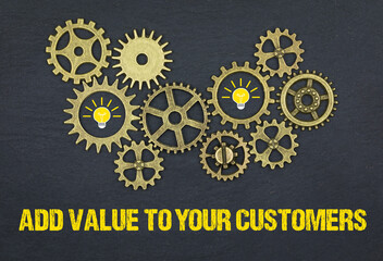 Add value to your customers	