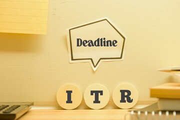 ITR (Income tax return) Deadline reminder on desk.