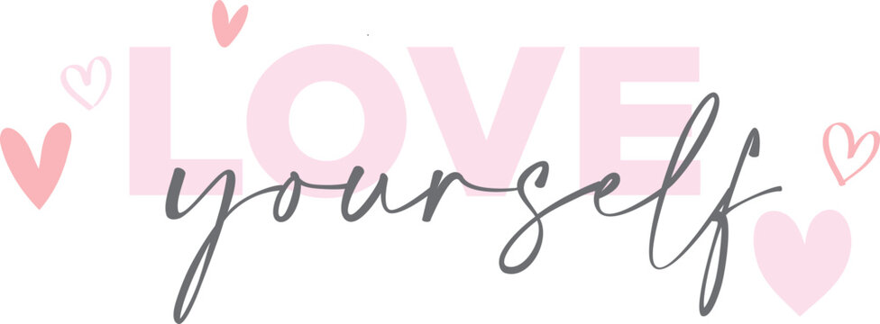 Love yourself quote. Self care single word. Modern calligraphy  design print for t-shirt, label, badge, sticker, greeting card, banner, poster. Vector illustration. Ego