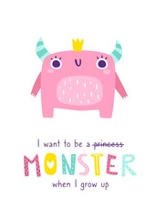 Cute poster with monster princess and lettering for baby girls. Girly print with pink monster girl and text.