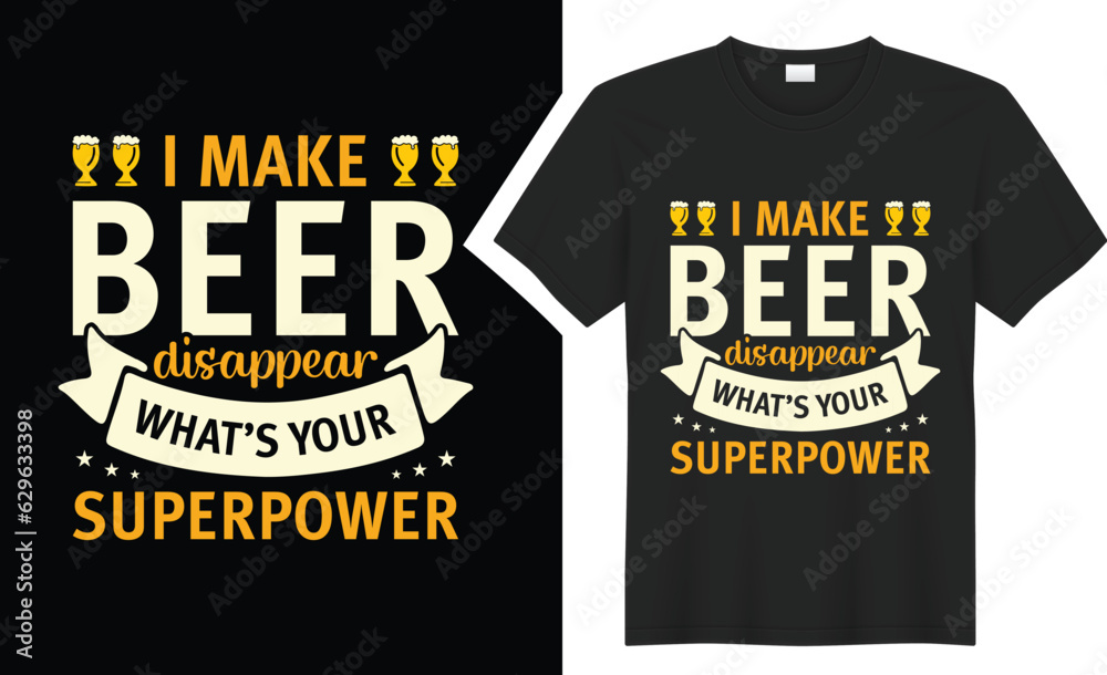 Wall mural I Make Beer Disappear T-shirt Design. 