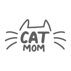 Cat mom. Lettering text design for cat lovers with cat ears and whiskers.