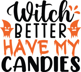 witch better have my candies
