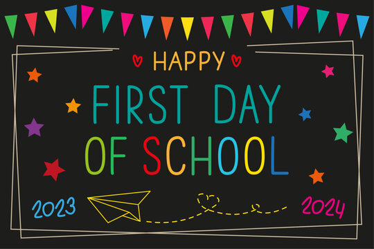 Happy First Day of School greeting card. Text 2023-2024 on black schoolboard with colorful garland. Back to school concept.	