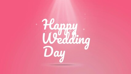 Animation of the text Happy Wedding Day with spotlights on a pink background. Happy wedding day greetings video. 