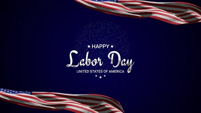 Happy Labor Day greeting animation 2023, lettering text with waving USA flag background and fireworks , Happy Labor Day united states of america concept, for banner, feed, stories